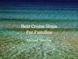 Michael Morrow - Best Cruise Ships for Families