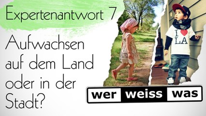 Soll ich mit meinem Kind aufs Land ziehen? Tipps vom Experten - Special