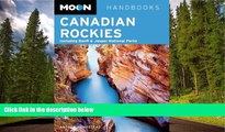 FAVORIT BOOK Moon Canadian Rockies: Including Banff   Jasper National Parks (Moon Handbooks)