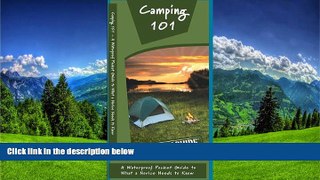 READ PDF [DOWNLOAD] Camping 101: A Waterproof Pocket Guide to What a Novice Needs to Know