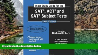 Online Richard F. Corn Math Study Guide for the SATÂ®, ACTÂ®, and SATÂ® Subject Tests - 2010