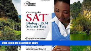 Buy Princeton Review Cracking the SAT Biology E/M Subject Test, 2011-2012 Edition (College Test