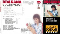 Dragana Mirkovic i Juzni Vetar - Sreca mi je okrenula ledja (Audio 1986)