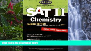 Buy Kaplan Kaplan SAT II: Chemistry, Fourth Edition: Higher Score Guaranteed (Kaplan SAT Subject