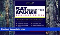 Price Kaplan SAT Subject Test: Spanish 2006-2007 (Kaplan SAT Subject Tests: Spanish) Kaplan For