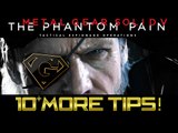 MGSV: The Phantom Pain - 10 More Tips and Tricks!