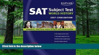 Best Price Kaplan SAT Subject Test: World History, 2007-2008 Edition (Kaplan SAT Subject Tests: