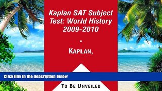 Price Kaplan SAT Subject Test: World History 2009-2010 Kaplan For Kindle
