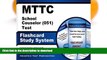 READ THE NEW BOOK MTTC School Counselor (051) Test Flashcard Study System: MTTC Exam Practice