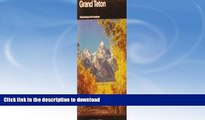 EBOOK ONLINE  Grand Teton: A Guide to Grand Teton National Park (National Park Service Handbook)