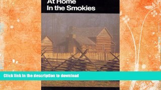 FAVORITE BOOK  At Home in the Smokies: A History Handbook for Great Smoky Mountains National