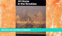 FAVORITE BOOK  At Home in the Smokies: A History Handbook for Great Smoky Mountains National