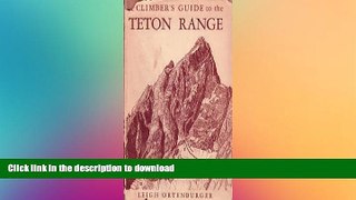 READ BOOK  A climber s guide to the Teton Range;  PDF ONLINE