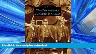 FAVORIT BOOK The Chesapeake and Ohio Railway   (VA)  (Images of Rail) READ PDF BOOKS ONLINE