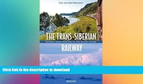 GET PDF  The Trans-Siberian Railway: From Moscow to the Pacific Ocean  GET PDF