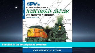 READ THE NEW BOOK Steam Powered Video s Comprehensive Railroad Atlas of North America: Colorado