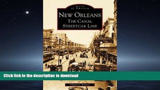 READ THE NEW BOOK New Orleans: The Canal Streetcar Line (LA)   (Images of America) READ NOW PDF