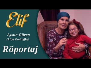 Elif Dizisi - Aliye / Aysun Güven Röportaj ᴴᴰ