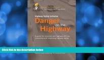 Pre Order Danger on the Highway: A guide for motorists and highway officials concerned with