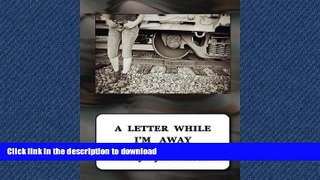 FAVORIT BOOK A Letter While I m Away READ NOW PDF ONLINE