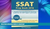 READ PDF SSAT Prep Book 2016: SSAT Upper Level Practice Test Questions and Test Prep Guide READ