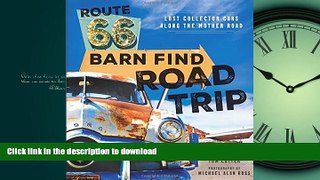 FAVORIT BOOK Route 66 Barn Find Road Trip: Lost Collector Cars Along the Mother Road READ EBOOK