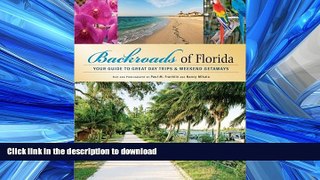 READ THE NEW BOOK Backroads of Florida: Your Guide to Great Day Trips   Weekend Getaways READ NOW