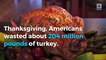 This is how much food Americans waste during the holidays