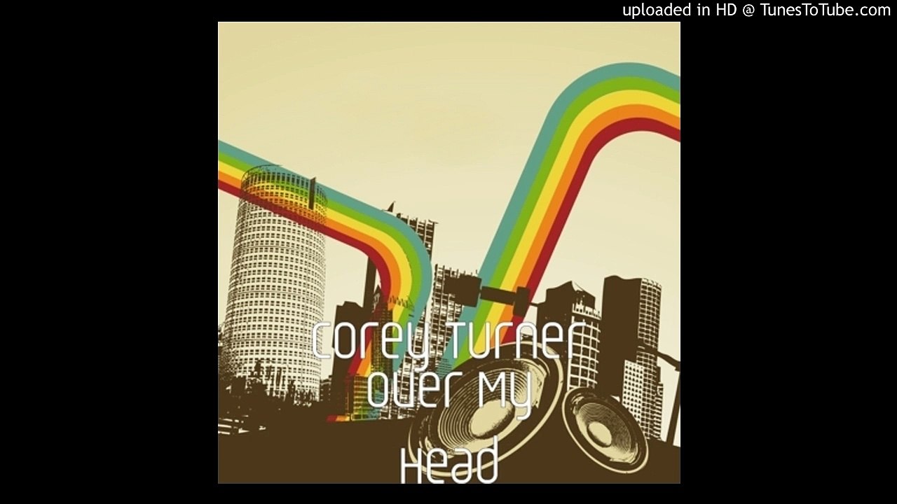 Over my head by Corey Turner