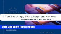 [Download] Marketing Strategies for the Home-Based Business: Solutions You Can Use Today