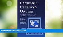 Price Language Learning Online: Theory and Practice in the ESL and L2 Computer Classroom Janet