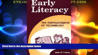 Best Price Early Literacy: The Empowerment of Technology Jean M Casey For Kindle