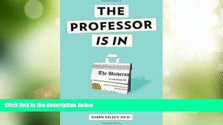 Price The Professor Is In: The Essential Guide To Turning Your Ph.D. Into a Job Karen Kelsky On