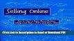 Read Selling Online: How to Start a Home-Based Business Selling Used Books, DVD s and More Online