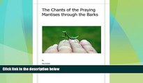 Best Price The Chants of the Praying Mantises Through the Barks: Pieces for Peace May Greene For