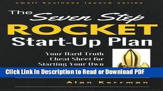 Read The Seven Step Rocket Start-Up Plan: Your Hard Truth Cheat Sheet for Starting Your Own