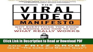 Read The Viral Video Manifesto: Why Everything You Know is Wrong and How to Do What Really Works