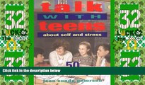 Best Price Talk with Teens about Self and Stress: 50 Guided Discussions for School and Counseling
