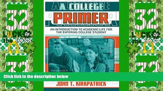 Price A College Primer: An Introduction to Academic Life for the Entering College Student John T.