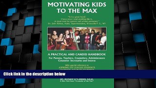 Best Price Motivating Kids To The Max: Motivating Kids to the Max Richard O Connell  Ed.D Ed.D On