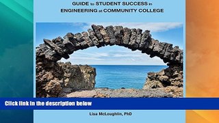 Price GUIDE to STUDENT SUCCESS in ENGINEERING at COMMUNITY COLLEGE Lisa McLoughlin For Kindle