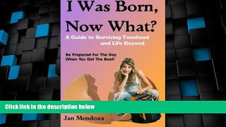 Best Price I Was Born, Now What?: A Guide to Surviving Teenhood and Life Beyond Jan Mendoza On Audio