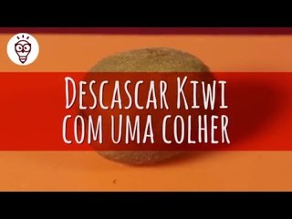 Fika Dika - Descascar Kiwi com uma colher