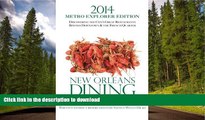 GET PDF  2014 New Orleans Dining METRO EXPLORER EDITION: A Guide for the Hungry Visitor Craving an
