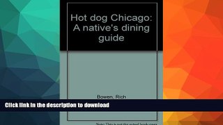 READ  Hot Dog Chicago: A Native s Dining Guide  GET PDF