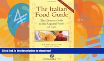 READ BOOK  The Italian Food Guide: The Ultimate Guide to the Regional Foods of Italy (Dolce