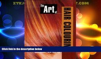 Best Price The Art of Hair Colouring: Hairdressing And Beauty Industry Authority/Thomson Learning