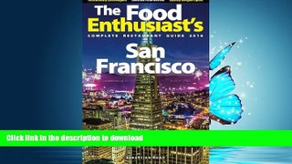 READ  San Francisco - 2016 (The Food Enthusiast s Complete Restaurant Guide) FULL ONLINE