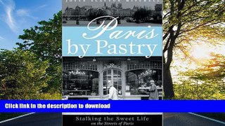 READ  Paris by Pastry: Stalking the Sweet Life in the Streets of Paris FULL ONLINE