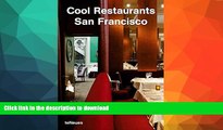 READ BOOK  Cool Restaurants San Francisco FULL ONLINE
